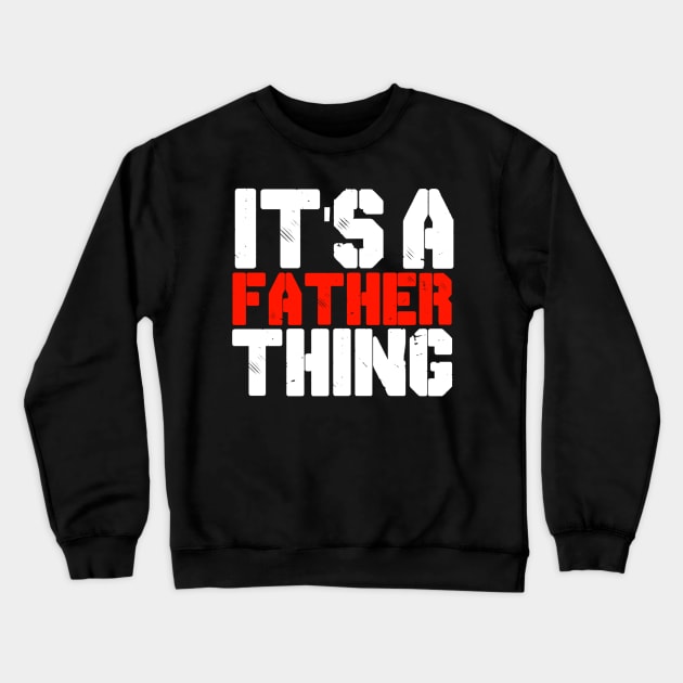 IT'S A FATHER THING Crewneck Sweatshirt by CanCreate
